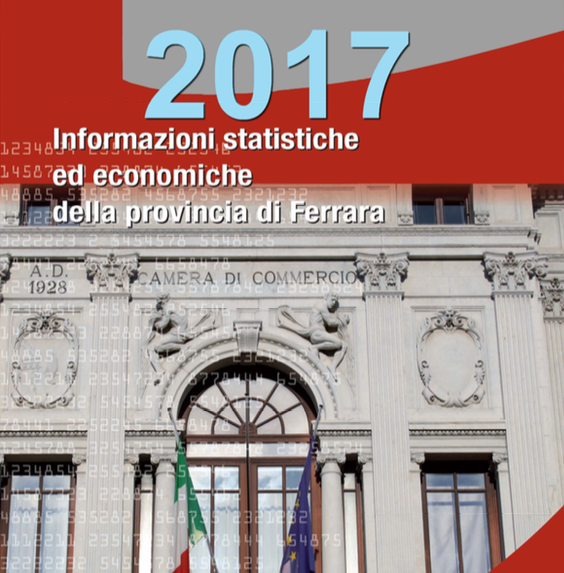 Informazioni statistiche ed economiche della Provincia di Ferrara: è disponibile il report 2017