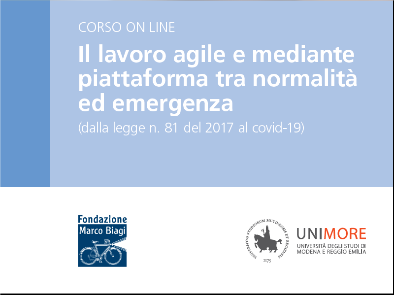 Fondazione Marco Biagi e Dip. Economia Unimore presentano: Il lavoro agile e mediante piattaforma tra normalità ed emergenza (dalla legge n. 81 del 2017 al covid-19)