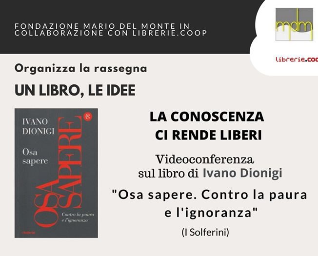 Fondazione Mario Del Monte in collaborazione con Librerie.Coop presenta: “La conoscenza ci rende liberi”
