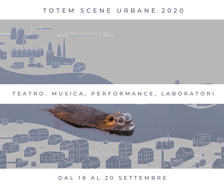Totem Scene Urbane: dal 18 al 20 settembre, con la cooperativa Teatro Nucleo, tre giorni alla scoperta degli spazi urbani attraverso l’arte