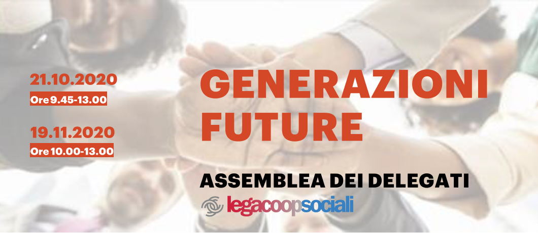 “Generazioni Future”, il 21 ottobre e il 19 novembre l’Assemblea Legacoopsociali