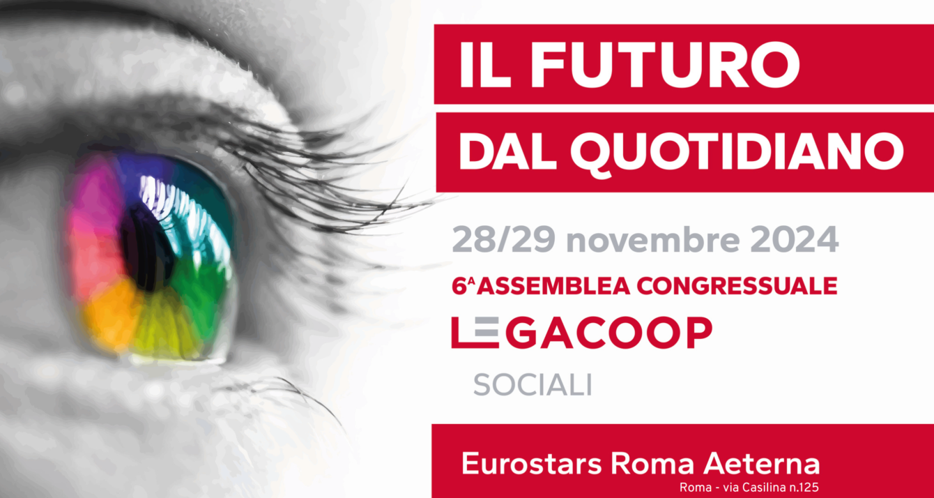 Il futuro dal quotidiano: sesto congresso nazionale di Legacoopsociali il 28 e 29 novembre a Roma