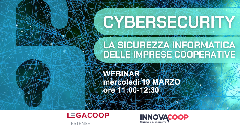 Cybersecurity e imprese cooperative. Iscriviti al webinar in programma il 19 marzo